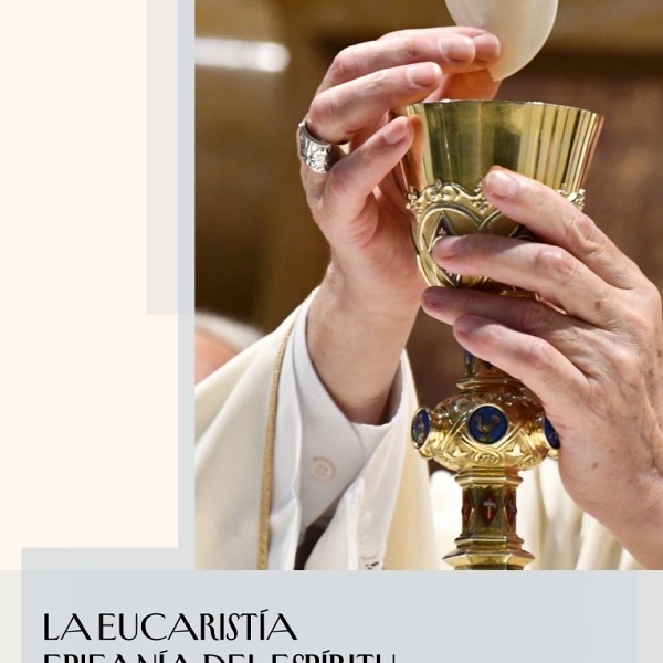 CARTA PASTORAL - La Eucaristía Epifanía del Espíritu que transforma el corazón